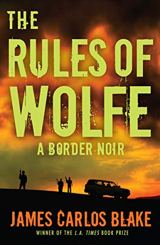 The Rules of Wolfe: A Border Noir (The Wolfe Family Book 2)