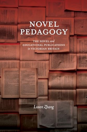 Novel Pedagogy: The Novel and Educational Publications in Victorian Britain (SUNY series, Studies in the Long Nineteenth Century)