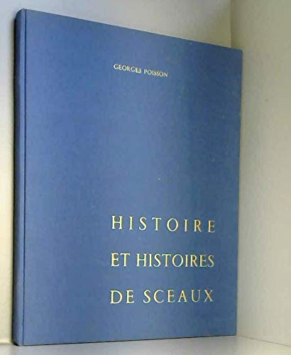 Histoire et histoires de Sceaux Histoire et histoires de Sceaux