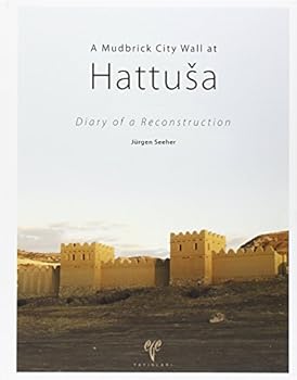 Hardcover Mudbrick City Wall at Hattusa: Diary of a Reconstruction Book
