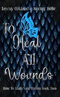 To Heal All Wounds (How to Train Your Harem) B0CQTLMZ9D Book Cover
