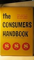 The consumer's handbook;: 100 ways to get more value for your dollars, 0871284472 Book Cover