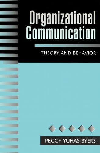 Organizational Communication: Theory and Behavior