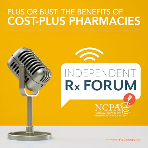 Plus or Bust: The Benefits of Cost-Plus Pharmacies