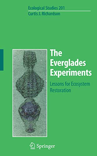 The Everglades Experiments: Lessons for Ecosystem Restoration (Ecological Studies, 201)