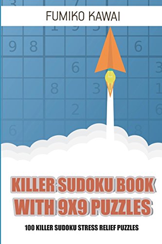 Killer Sudoku Book With 9x9 Puzzles: 100 Killer Sudoku Stress Relief Puzzles (Killer Sudoku Puzzles)