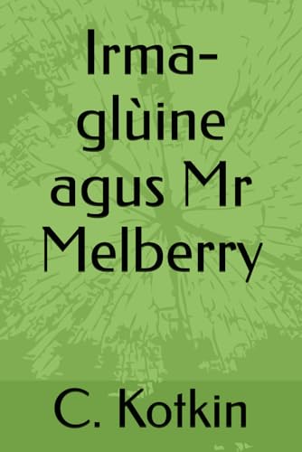 Image of Irma-glùine agus Mr Melberry (Scots Gaelic Edition)