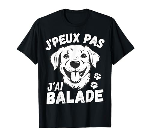 Je peux pas j'ai balade chien humour homme femme motif chien T-Shirt