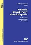 Berufsziel Steuerberater-Wirtschaftsprüfer 2026: Berufsexamina, Tätigkeitsbereiche, Perspektiven
