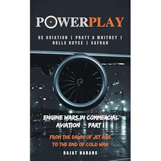 PowerPlay: Great Engine Wars in Commercial Aviation - GE Aviation, Pratt & Whitney, Rolls Royce, Safran Audiolibro Por Ra