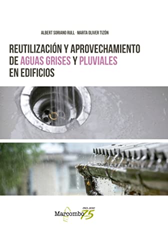 Reutilización y aprovechamiento de aguas grises y pluviales en edificios (SIN COLECCION)