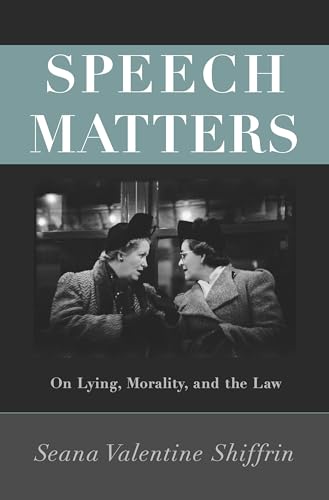 Speech Matters: On Lying, Morality, and the Law (Carl G. Hempel Lecture Series)