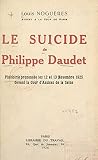 Le suicide de Philippe Daudet: Plaidoirie prononcée les 12 et 13 novembre 1925 devant la cour d'assises de la Seine