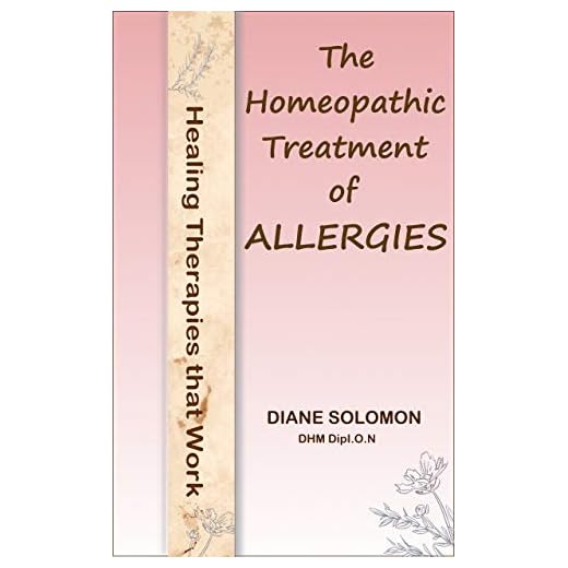 Healing Therapies that Work: The Homeopathic Treatment of Allergies