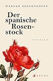 Der spanische Rosenstock: Novelle