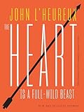 The Heart Is a Full-Wild Beast: New and Selected Stories