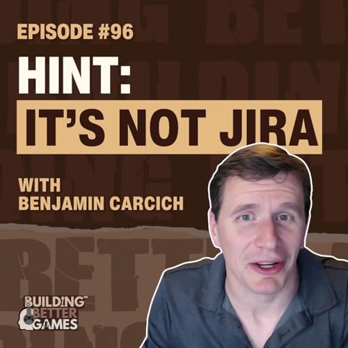 E97: The 3 Tools Your Team Needs To Deliver Great Games Podcast Por arte de portada