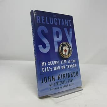 The Reluctant Spy: My Secret Life in the CIA's War on Terror