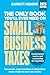 The Only Book Youll Ever Need On Small Business Taxes: Tax Secrets, Legal Loopholes, & Deductions to Save You Money (Plus Bookkeeping & Accounting for Beginners)