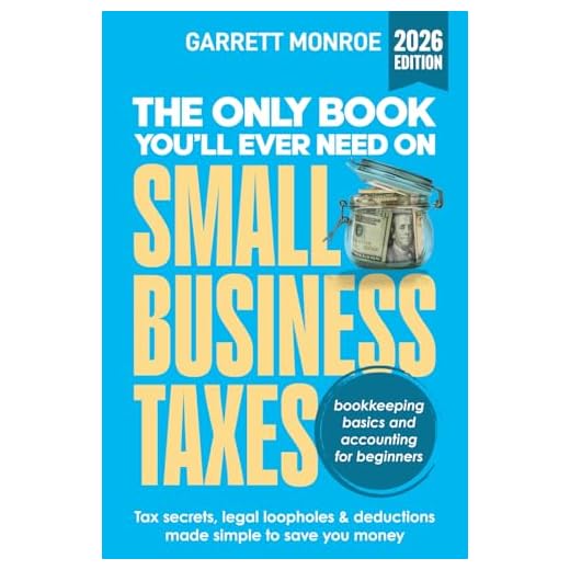 The Only Book You’ll Ever Need On Small Business Taxes: Tax Secrets, Legal Loopholes, & Deductions to Save You Money (Plus Bookkeeping & Accounting for Beginners)