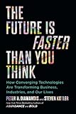 business industrie agrar  The Future Is Faster Than You Think: How Converging Technologies Are Transforming Business, Industries, and Our Lives (Exponential Technology Series)
