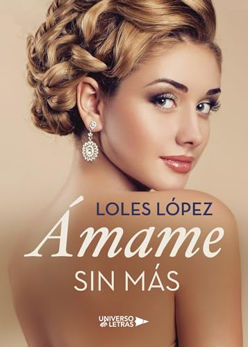 Ámame sin más (SIN COLECCION)