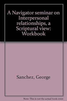 Unknown Binding A Navigator seminar on Interpersonal relationships, a Scriptural view: Workbook Book
