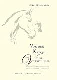 Von der Kunst des Verstehens: Gedanken zur Kommunikation zwischen Pferd und Reiter