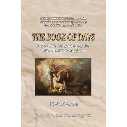 W. Kent Smith - The Book of Days: In Search of the 5,500-year Prophecy Given to Adam About the Coming of Christ episode artwork