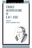 Feminist Interpretations of G. W. F. Hegel (Re-Reading the Canon)