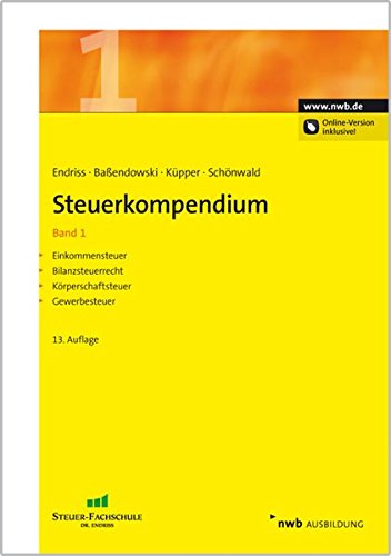 Steuerkompendium 1: Einkommensteuer, Bilanzsteuerrecht, Körperschaftsteuer, Gewerbesteuer