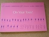 On Your Toes! the Basic Book of the Dance on Pointes (Dance Horizons Republication, 44)