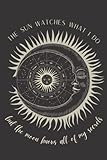  The Sun Watches What I Do: Astrology Zodiac Moon and Stars Notebook or Journal