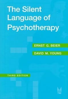 Hardcover Young, David M.; Beier, Ernst G.'s The Silent Language of Psychotherapy 3rd (third) edition by Young, David M.; Beier, Ernst G. published by Aldine Transaction [Hardcover] (1998) Book