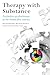 Therapy with Substance: Psycholytic Psychotherapy in the Twenty-First Century