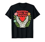 Compassion Has No Borders T-Shirt