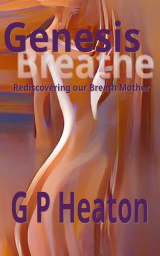 Genesis Breathe: Rediscovering Our Breath Mother