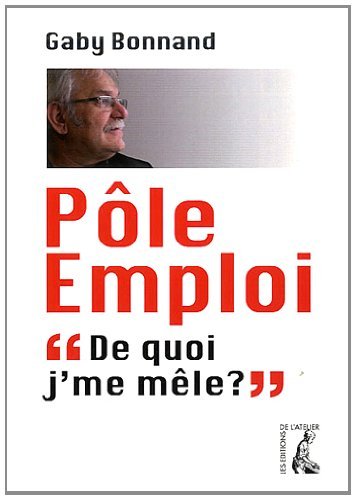 Pôle emploi : De quoi j'me mêle?