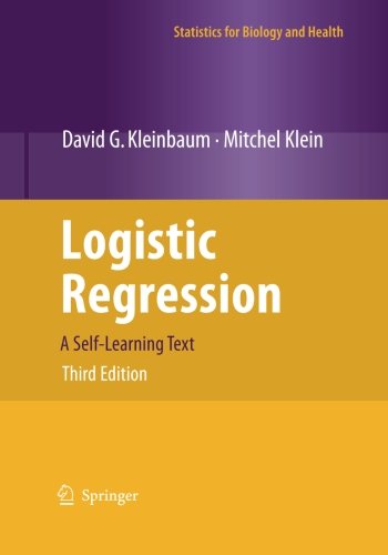 Logistic Regression: A Self-Learning Text (Statistics for Biology and Health)