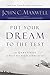 Put Your Dream to the Test: 10 Questions to Help You See It and Seize It