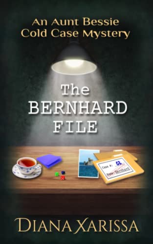 The Bernhard File (The Aunt Bessie Cold Case Mysteries)