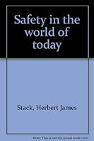 Safety in the world of today B0007GWE3I Book Cover