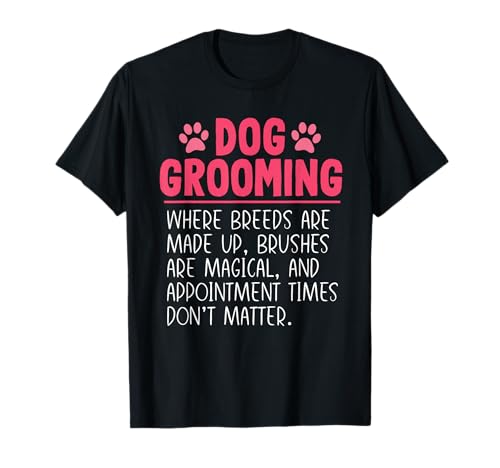 Dog Groomer Funny Breeds Joke Pet Grooming Puppy Care T-Shirt