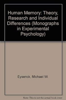 Human Memory: Theory, Research, and Individual Differences (Monographs in Experimental Psychology)