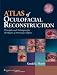 Atlas of Oculofacial Reconstruction: Principles and Techniques for the Repair of Periocular Defects