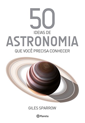 50 ideias de astronomia que você precisa conhecer: 9