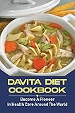 davita neuss  Davita Diet Cookbook: Become A Pioneer In Health Care Around The World (English Edition)