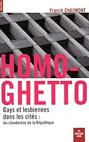 Homo-Ghetto - Gays et lesbiennes dans les cités: les clandestins de la république 2749109434 Book Cover