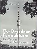  Der Dresdner Fernsehturm: Eine Zeitreise von 1969 bis heute
