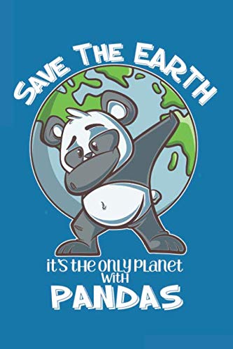 Save The Earth It's the Only Planet With Pandas: Dabbing Panda Journal Notebook Diary: 120 Lined, Wide Rule Pages